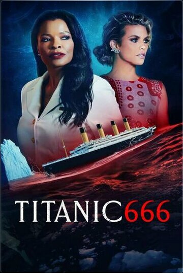 Смотреть фильм Титаник 666 2022 года онлайн