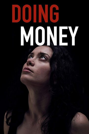 Смотреть фильм Делать деньги 2018 года онлайн