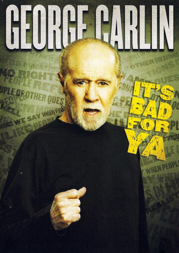 Смотреть фильм Джордж Карлин: Это плохо для тебя! 2008 года онлайн